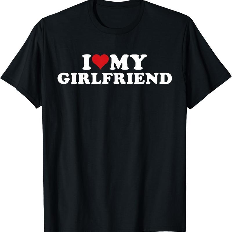 100% Cotton I Love My Hot Girlfriend I Heart My Hot Girlfriend GF T-Shirt