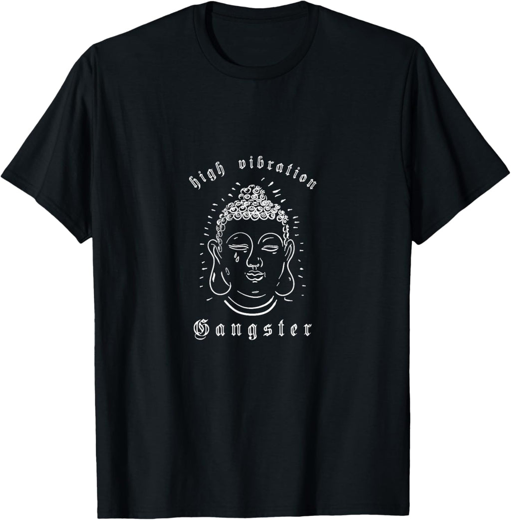 "Spiritual High Vibration Gangster" Buddha Design Gift T-Shirt
