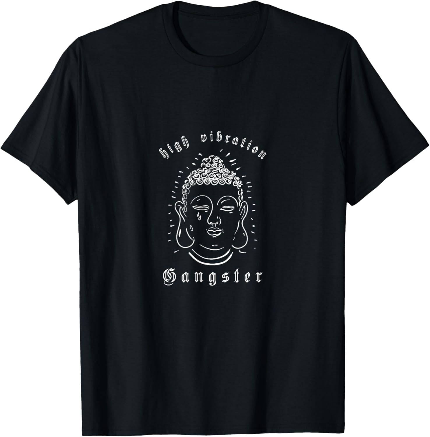 "Spiritual High Vibration Gangster" Buddha Design Gift T-Shirt