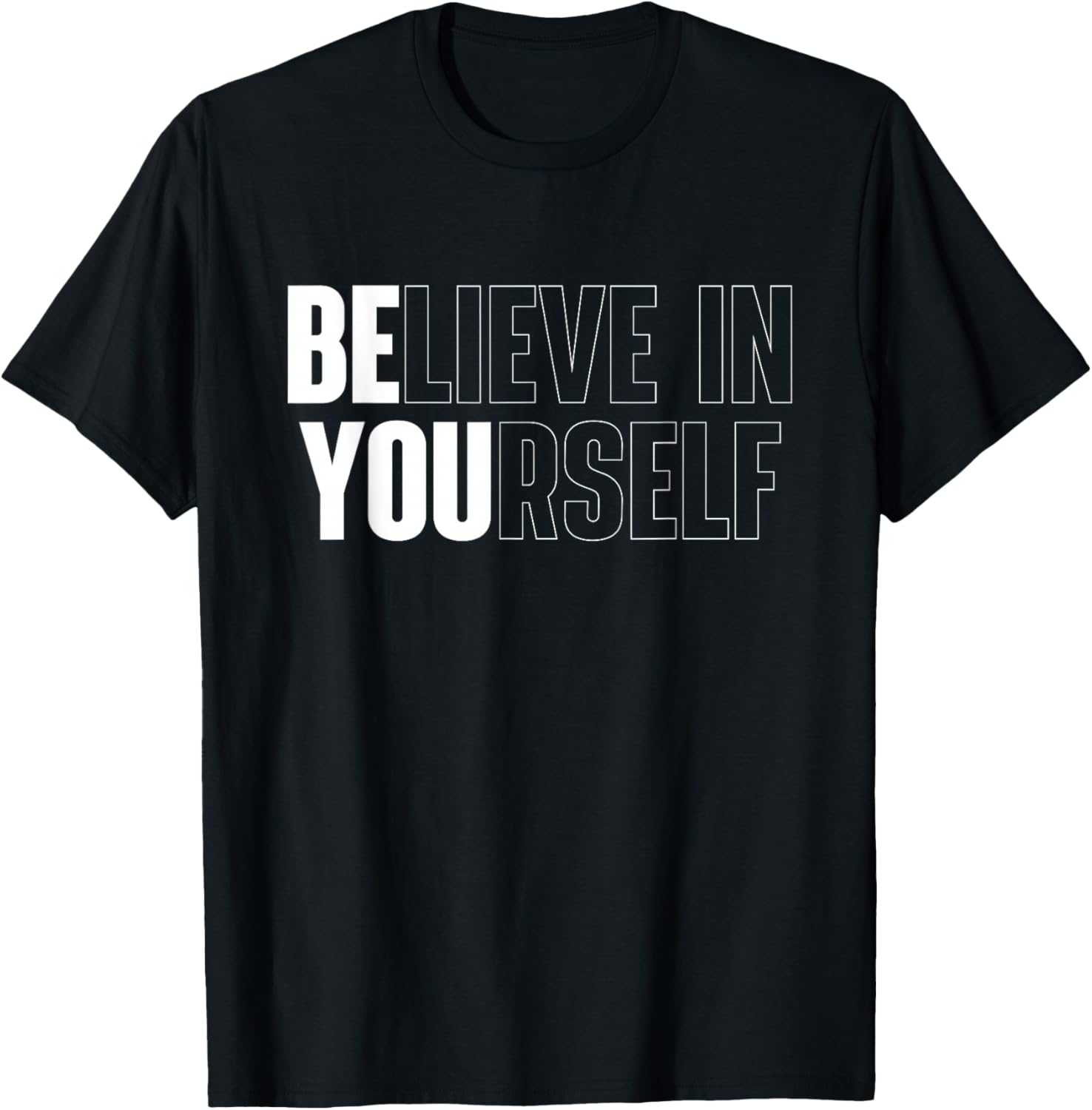 Believe In Yourself Motivational Quote Graphic T-Shirt