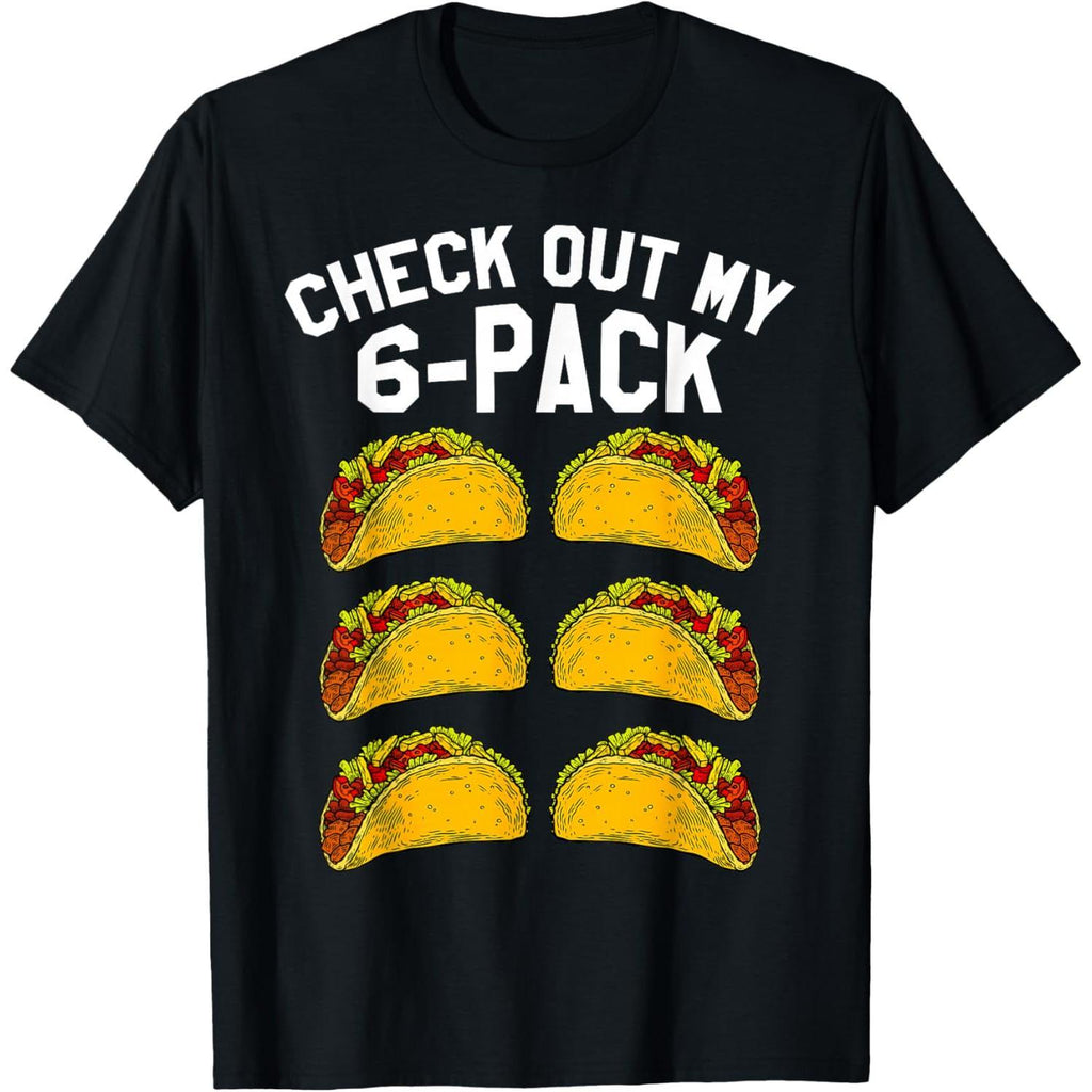 6 Pack Abs Taco Funny Gym T-Shirt, Fitness Foodie Pun Tee for Men and Women, Workout Motivation Humor Unisex Top, Taco Lover Gift