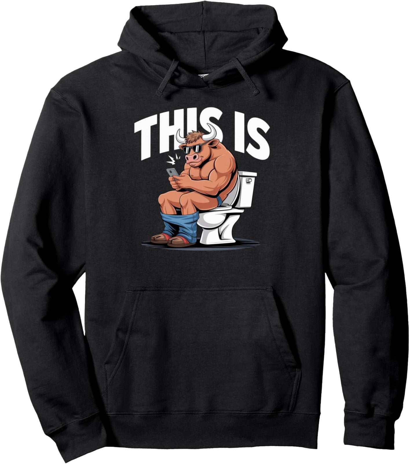 Bull Is Sitting On A Toilet This Is Funny Sarcastic Unisex Hooded Sweatshirt